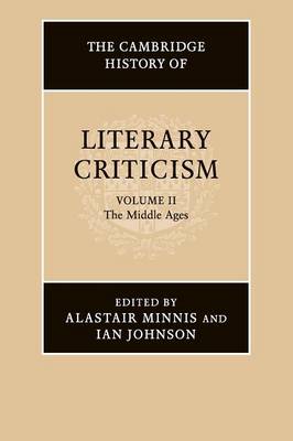 The Cambridge History of Literary Criticism - Minnis, Alastair (Editor), and Johnson, Ian (Editor)