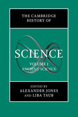 The Cambridge History of Science - Jones, Alexander (Editor), and Taub, Liba (Editor)