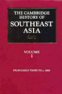 The Cambridge History of Southeast Asia: Volume 1, from Early Times to C.1800 - Tarling, Nicholas (Editor)