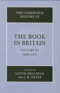 The Cambridge History of the Book in Britain - Hellinga, Lotte (Editor), and Trapp, J. B. (Editor)