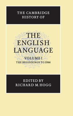 The Cambridge History of the English Language - Hogg, Richard M, Professor (Editor)