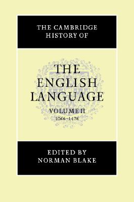 The Cambridge History of the English Language - Blake, Norman (Editor)