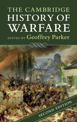 The Cambridge History of Warfare - Parker, Geoffrey (Editor)