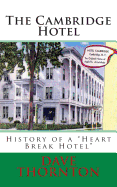 The Cambridge Hotel: History of a Heart Break Hotel