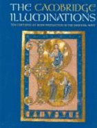 The Cambridge Illuminations: Ten Centuries of Medieval Book Production
