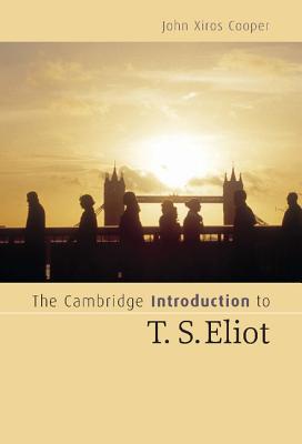 The Cambridge Intro to T. S. Eliot - Cooper, John Xiros