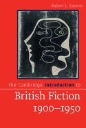 The Cambridge Introduction to British Fiction, 1900-1950
