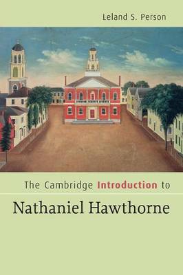 The Cambridge Introduction to Nathaniel Hawthorne - Person, Leland S