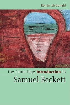 The Cambridge Introduction to Samuel Beckett - McDonald, Ronan