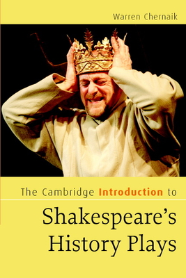 The Cambridge Introduction to Shakespeare's History Plays - Cherniak, Warren