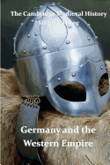 The Cambridge Medieval History Vol 3 - Germany and the Western Empire: J.B. Bury