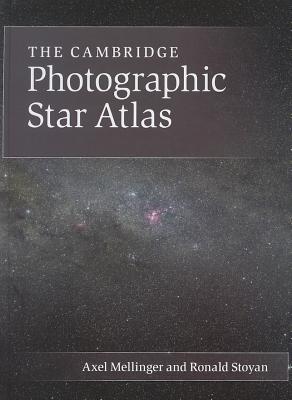 The Cambridge Photographic Star Atlas - Mellinger, Axel, and Stoyan, Ronald