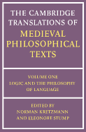 The Cambridge Translations of Medieval Philosophical Texts: Volume 1, Logic and the Philosophy of Language