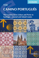 The Camino Portugues: From Lisbon and Porto to Santiago - Central, Coastal and Spiritual caminos