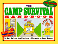 The Camp Survival Handbook - Halland, Katy, and Hall, Kathy, and Eisenberg, Lisa, and Hall, Katy