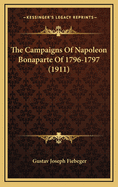 The Campaigns of Napoleon Bonaparte of 1796-1797 (1911)