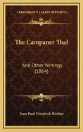 The Campaner Thal: And Other Writings (1864)