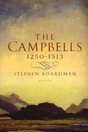 The Campbells, 1250-1513