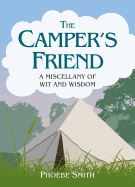 The Camper's Friend: A Miscellany of Wit and Wisdom