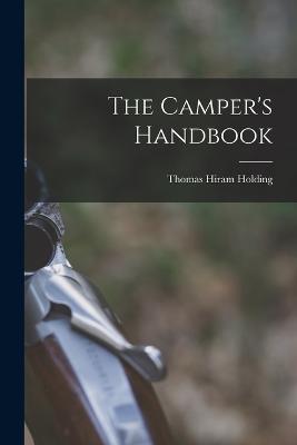 The Camper's Handbook - Holding, Thomas Hiram