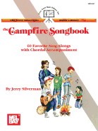 The Campfire Songbook: 60 Favorite Sing-Alongs with Chordal Accompaniment