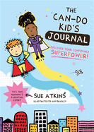 The Can-Do Kid's Journal: Discover Your Confidence Superpower!