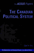 The Canadian Political System - Fry, Earl H