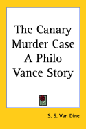 The "Canary" murder case; a Philo Vance story