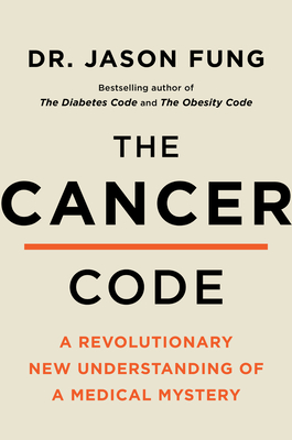 The Cancer Code: Understanding Cancer as an Evolutionary Disease - Fung, Dr.