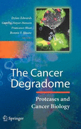 The Cancer Degradome: Proteases and Cancer Biology