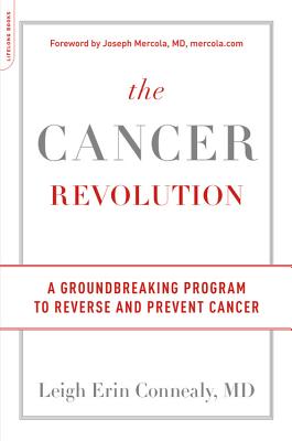 The Cancer Revolution: A Groundbreaking Program to Reverse and Prevent Cancer - Connealy, Leigh Erin