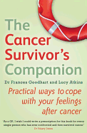 The Cancer Survivor's Companion: Practical ways to cope with your feelings after cancer