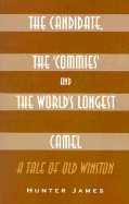 The Candidate, the Commies and the World's Longest Camel