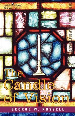 The Candle of Vision - Russell, George W