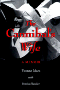 The Cannibal's Wife: A Memoir