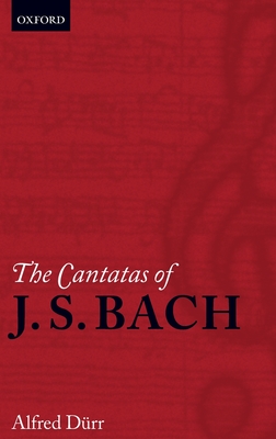 The Cantatas of J. S. Bach - Drr, Alfred, and Jones, Richard (Translated by)