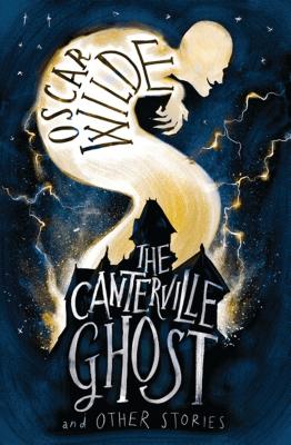 The Canterville Ghost and Other Stories - Wilde, Oscar