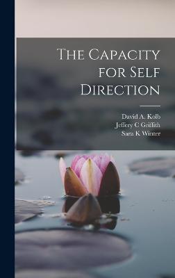 The Capacity for Self Direction - Winter, Sara K, and Griffith, Jeffery C, and Kolb, David a