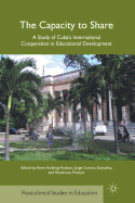 The Capacity to Share: A Study of Cuba's International Cooperation in Educational Development