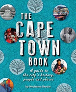 The Cape Town Book: A Guide to the City's History, People and Places