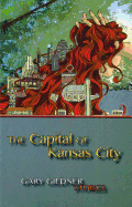 The Capital of Kansas City: Stories