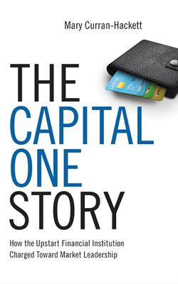 The Capital One Story: How the Upstart Financial Institution Charged Toward Market Leadership - Curran Hackett, Mary, and Larsen, Lisa (Read by)