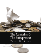 The Capitalist and the Entrepreneur (Large Print Edition): Essays on Organizations and Markets