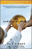 The Capitalist Spirit: How Each and Every One of Us Can Make a Giant Difference in Our Fast-Changing World