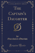 The Captain's Daughter (Classic Reprint)