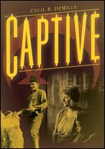 The Captive - Cecil B. DeMille
