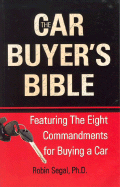 The Car Buyer's Bible: Featuring the Eight Commandments for Buying a Car