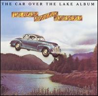 The Car Over the Lake Album [Bonus Tracks] - Ozark Mountain Daredevils