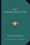 The Caravan Man (1918)