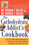 The Carbohydrate Addict's Cookbook - Heller, Richard F.